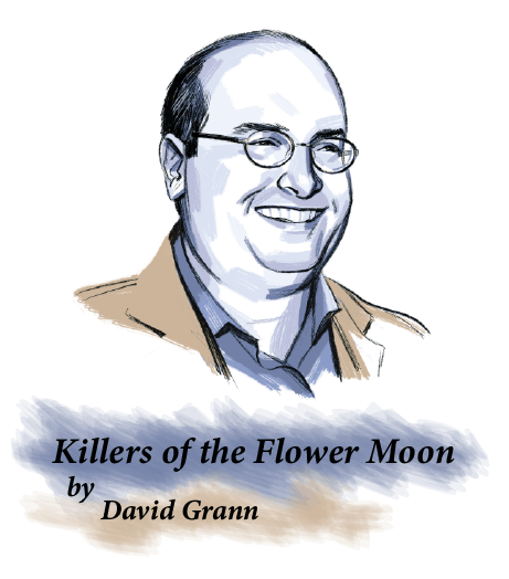 a man illustration with glasses writing Killers of the flower moon by David Grann under it 
